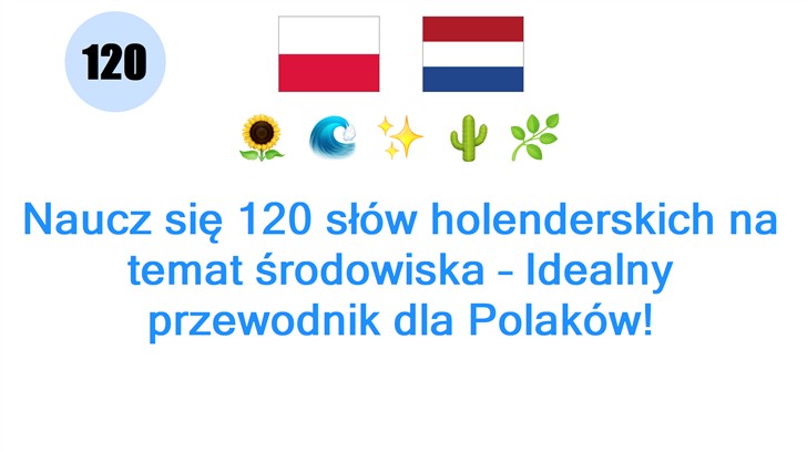 Naucz się 120 słów holenderskich na temat środowiska – Idealny przewodnik dla Polaków!